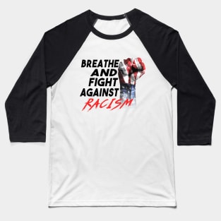 Raised American Fist Black Lives Matter Fight Against Racism Baseball T-Shirt